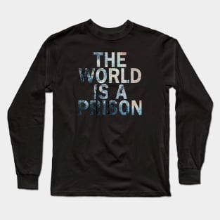 The World is a Prison (Aftening) Long Sleeve T-Shirt